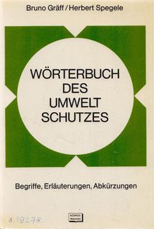 Bruno Gräff, Herbert Spegele - Wörterbuch des Umweltschutzes [antikvár]