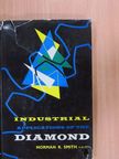 Norman R. Smith - Industrial Applications of the Diamond [antikvár]