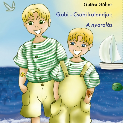 Gutási Gábor - Gabi - Csabi kalandjai: A nyaralás [eHangoskönyv]