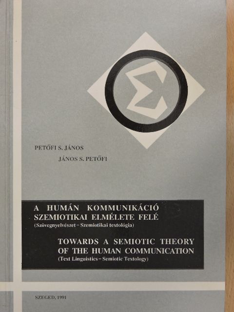 Petőfi S. János - A humán kommunikáció szemiotikai elmélete felé [antikvár]