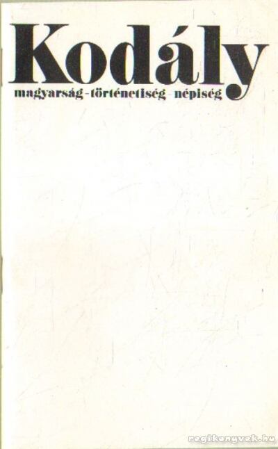 SZ. FARKAS MÁRTA - Kodály magyarság történetiség - népiség [antikvár]