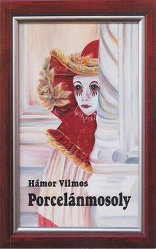 Hámor Vilmos - Porcelánmosoly [antikvár]