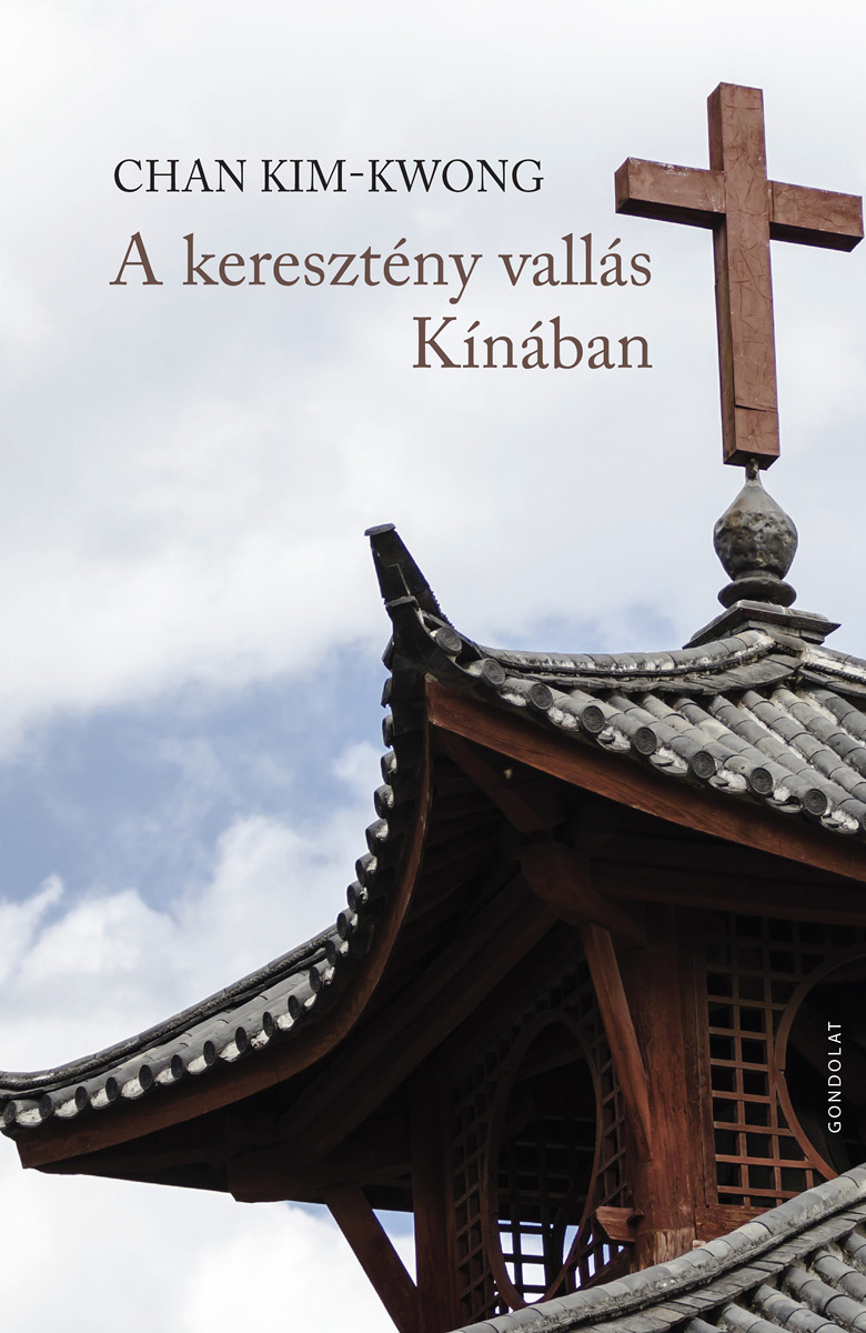 Chan Kim-Kwong - A keresztény vallás Kínában