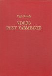 Vigh Károly - Vörös Pest vármegye [antikvár]