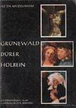 NAGY ILDIKÓ - Grünewald, Dürer, Holbein [antikvár]