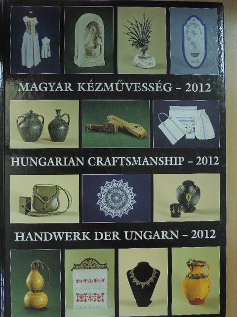 Magyar kézművesség - 2012 [antikvár]