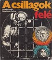 Horváth Árpád, Nagy István György - A csillagok felé [antikvár]