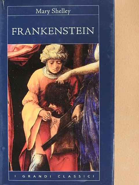 Mary Shelley - Frankenstein ossia Il moderno Prometeo [antikvár]