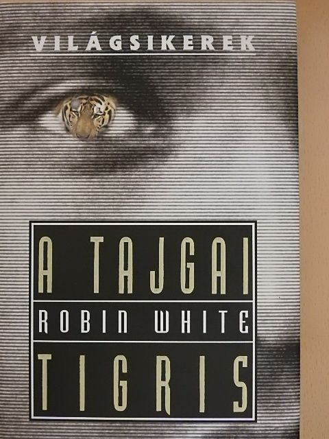 Robin White - A tajgai tigris [antikvár]