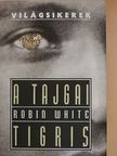 Robin White - A tajgai tigris [antikvár]