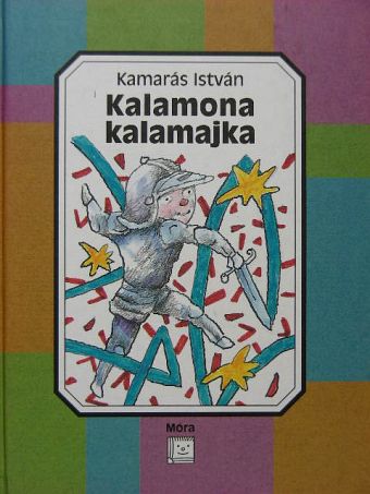 Kamarás István - Kalamona kalamajka [antikvár]