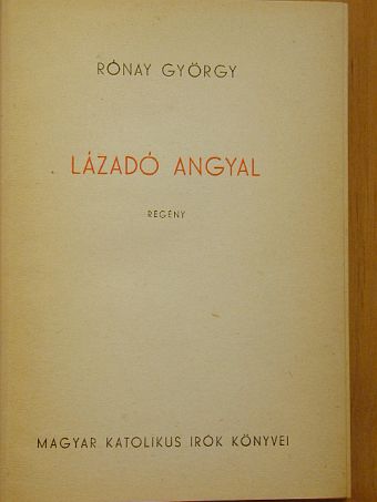 Rónay György - Lázadó angyal [antikvár]