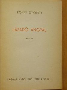 Rónay György - Lázadó angyal [antikvár]