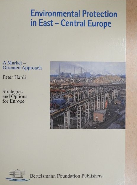 Peter Hardi - Environmental Protection in East-Central Europe [antikvár]