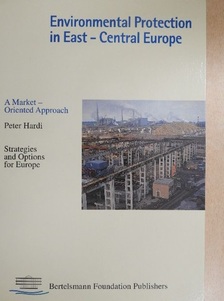Peter Hardi - Environmental Protection in East-Central Europe [antikvár]