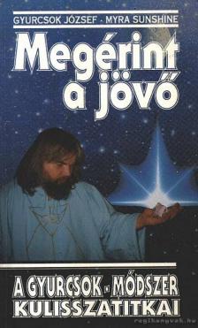 Gyurcsok József, Myra Sunshine - Megérint a jövő [antikvár]