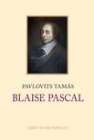 Pavlovits Tamás - Blaise Pascal