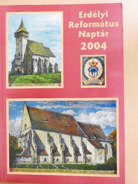 Dr. Bakos Katalin - Erdélyi Református Naptár 2004 [antikvár]