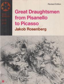 Rosenberg, Jakob - Great Draughtsmen from Pisanello to Picasso [antikvár]