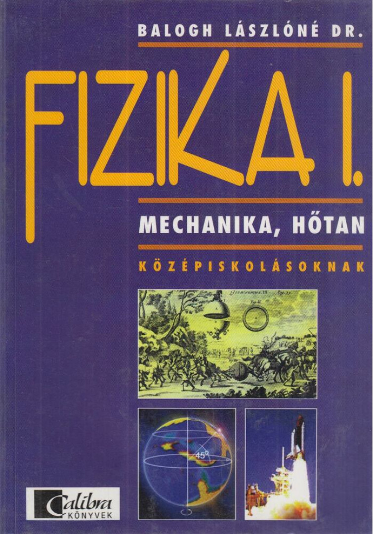 Balogh Lászlóné - Fizika I. [antikvár]