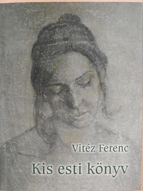Vitéz Ferenc - Kis esti könyv [antikvár]