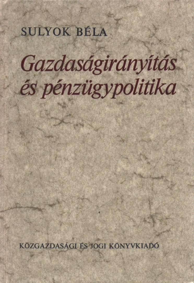Sulyok Béla - Gazdaságirányítás és pénzügypolitika [antikvár]