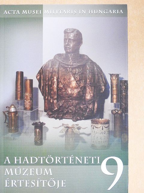 Babucsné Tóth Orsolya - A hadtörténeti múzeum értesítője 9. [antikvár]