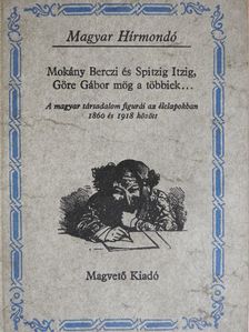 Buzinkay Géza - Mokány Berczi és Spitzig Itzig, Göre Gábor mög a többiek... [antikvár]