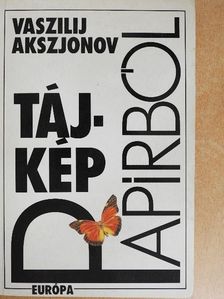 Vaszilij Akszjonov - Tájkép papírból [antikvár]