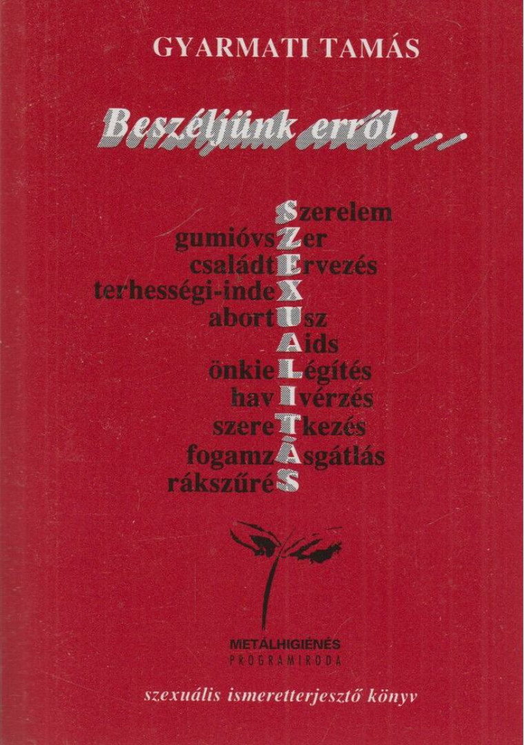 Dr. Gyarmati Tamás - Beszéljünk erről... [antikvár]