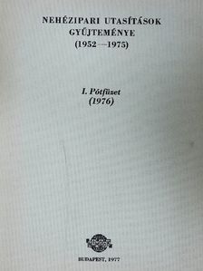 Dr. Farkas József - Nehézipari utasítások gyűjteménye (1952-1975) I. Pótfüzet [antikvár]