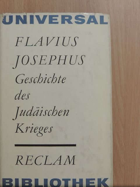 Flavius Josephus - Geschichte des Judäischen Krieges [antikvár]