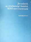 Fekete Tibor - Javaslatok az értelmiségi fiatalok KISZ-szervezeteinek [antikvár]