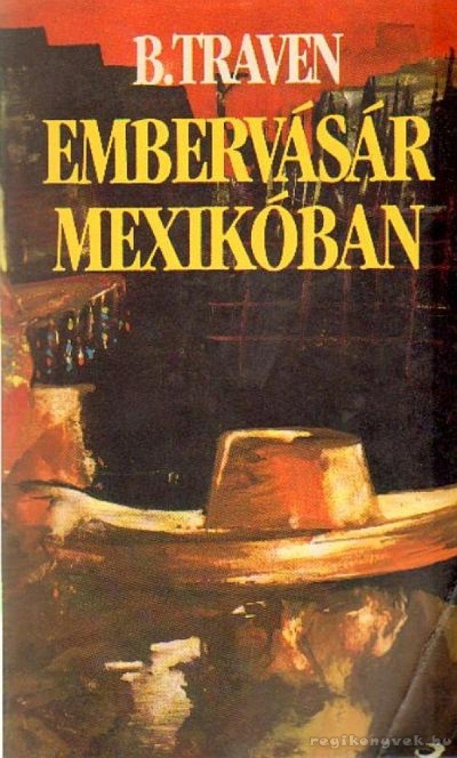 B. TRAVEN - Embervásár Mexikóban [antikvár]