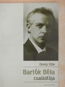 Denijs Dille - Bartók Béla családfája [antikvár]