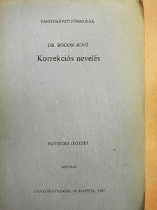 Dr. Bödör Jenő - Korrekciós nevelés [antikvár]