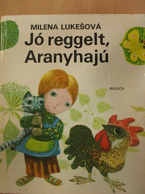 Milena Lukesová - Jó reggelt, Aranyhajú [antikvár]