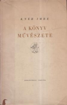 Kner Imre - A könyv művészete [antikvár]