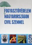 Garai István, Újlaki-Vátz László - Fogyasztóvédelem Magyarországon civil szemmel [antikvár]