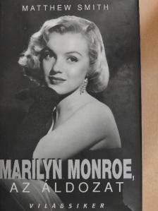 Matthew Smith - Marilyn Monroe, az áldozat [antikvár]