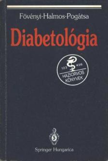 Fövényi József dr., Dr. Halmos Tamás, Pogátsa Gábor - Diabetológia [antikvár]