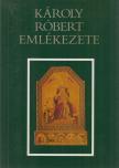 Kristó Gyula, Makk Ferenc - Károly Róbert emlékezete [antikvár]