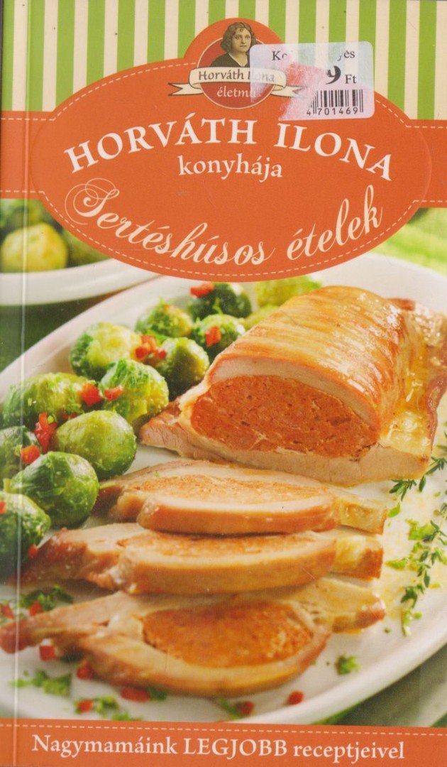 HORVÁTH ILONA - Horváth Ilona konyhája - Sertéshúsos ételek [antikvár]