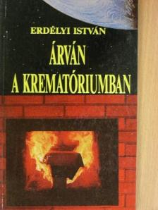 Erdélyi István - Árván a krematóriumban [antikvár]