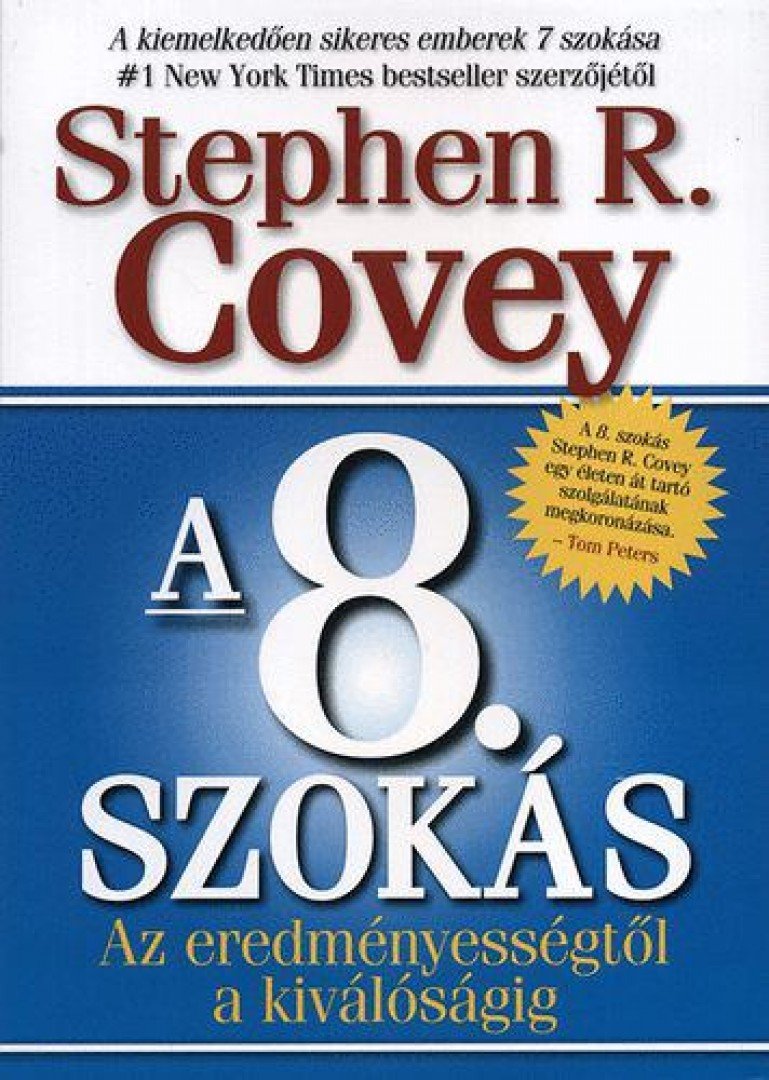 Stephen R. Covey - A 8. szokás   - Az eredményességtől a kiválóságig [antikvár]