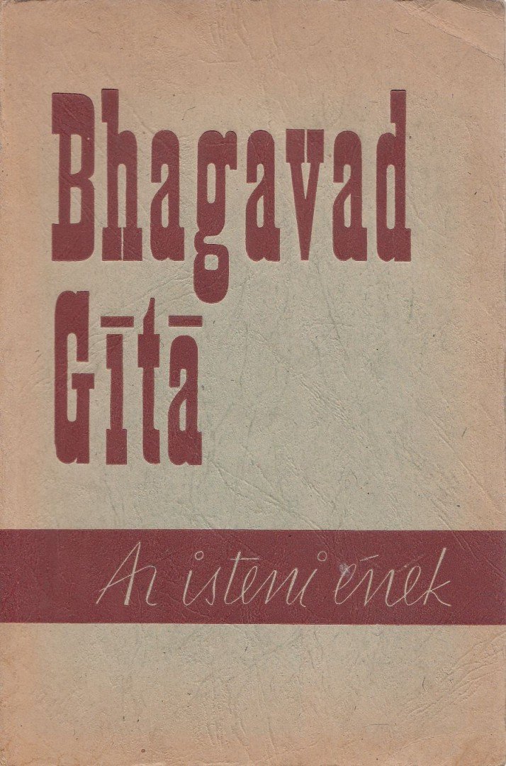 Gitá, Bhagavad - Bhagavad Gítá - Az isteni ének [antikvár]