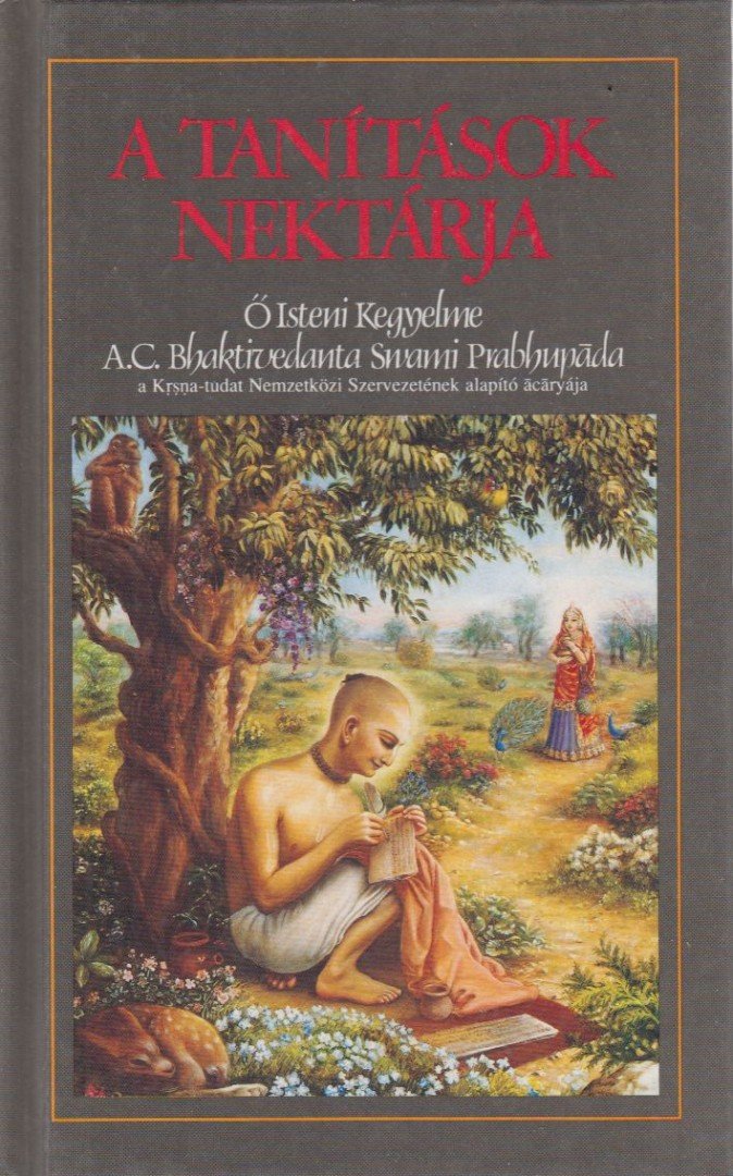 A. C. BHAKTIVEDANTA SWAMI PRABHUPÁDA - A tanítások nektárja [antikvár]