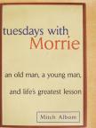 Mitch Albom - Tuesdays with Morrie [antikvár]