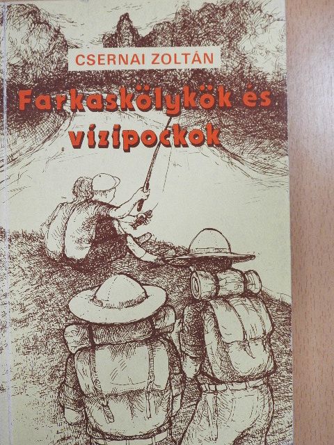Csernai Zoltán - Farkaskölykök és vízipockok [antikvár]