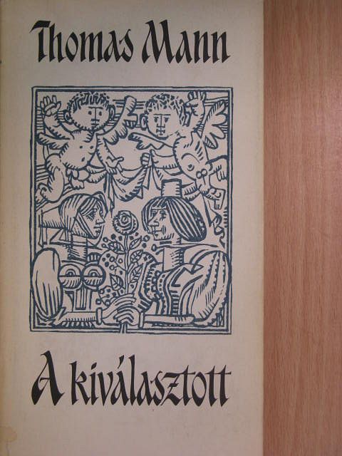 Thomas Mann - A kiválasztott [antikvár]
